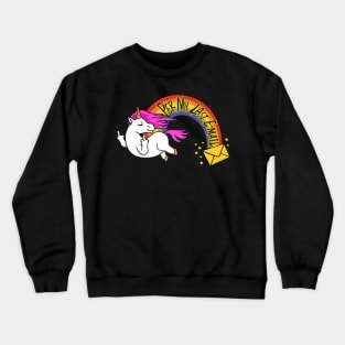 The Passive Aggressive Unicorn Per My Last Email Crewneck Sweatshirt